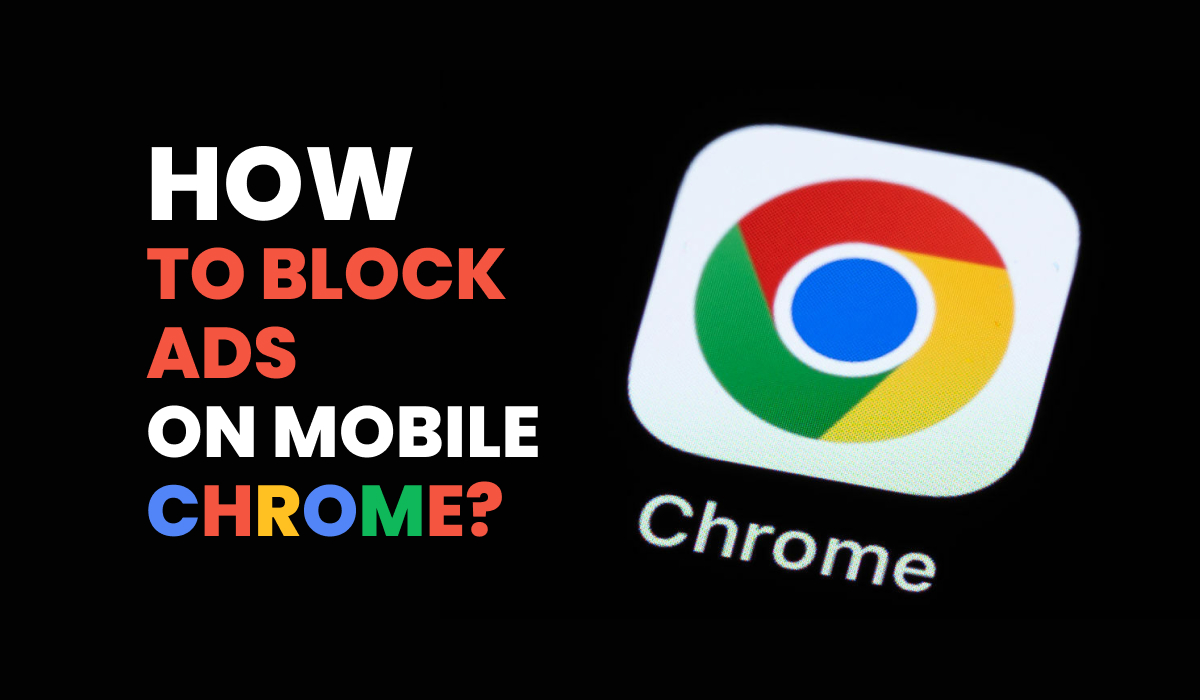 How to Block Ads on Mobile Chrome