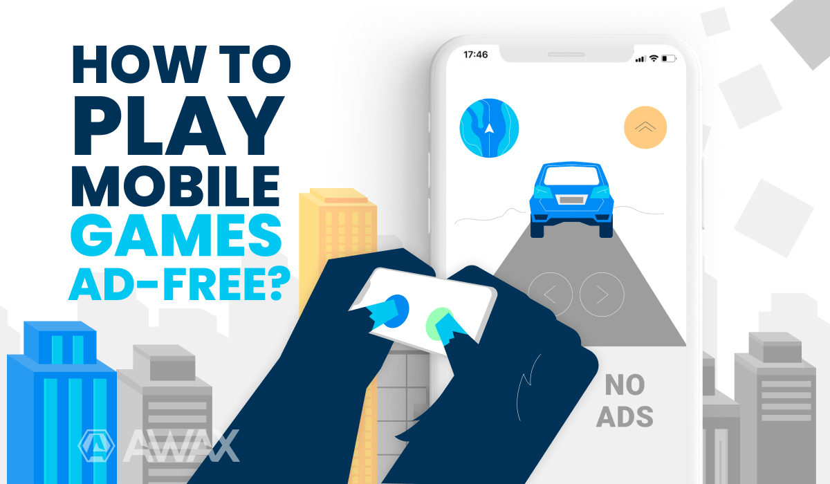 No ads games? Easily achieved with the AWAX ad blocker