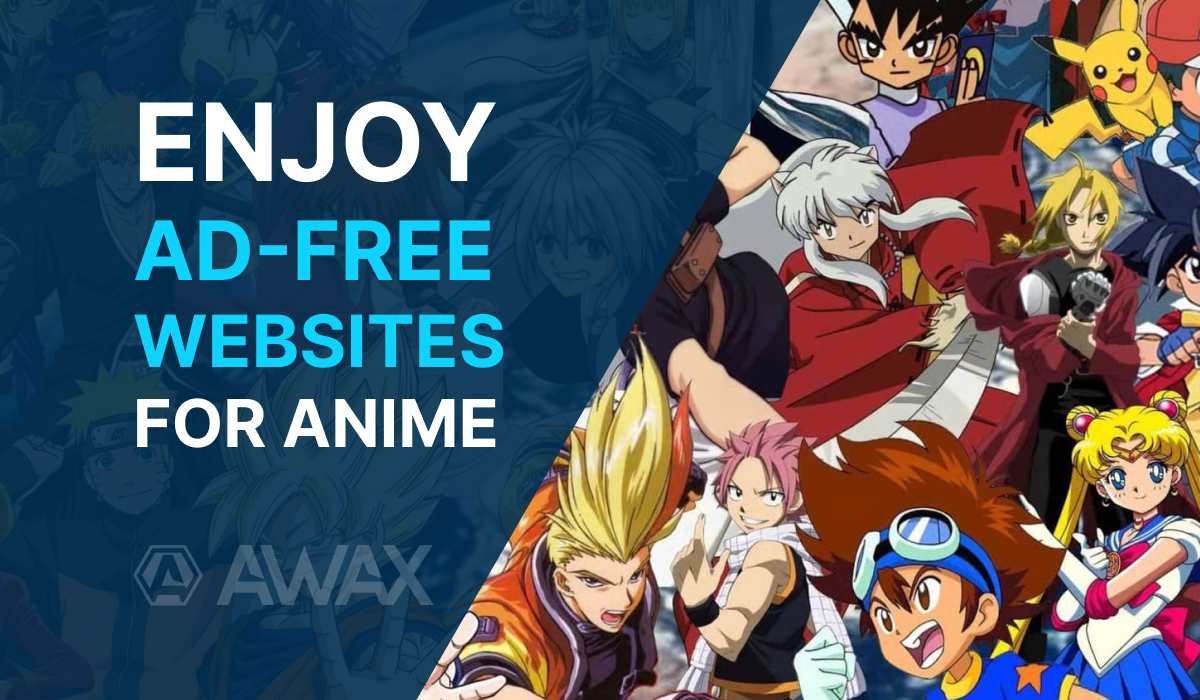 AdFree Websites for Watching Anime? The New Reality from AWAX